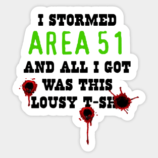 I Stormed AREA 51 - Bullet Wound Sticker